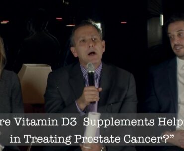 PCSS- Are Vitamin D3 Supplements Helpful in Treating Prostate Cancer?