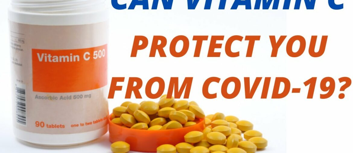 Can Vitamin C Protect You from COVID-19 coronavirus