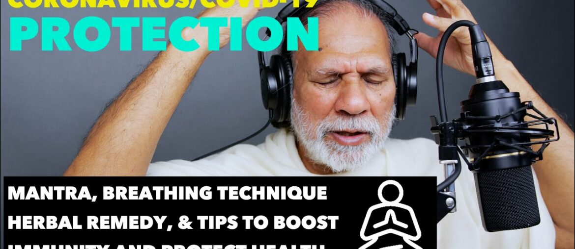 Coronavirus/COVID19: Mantra, Breathing Tech & Herbal Remedy for Protection, Immunity Boost, Health