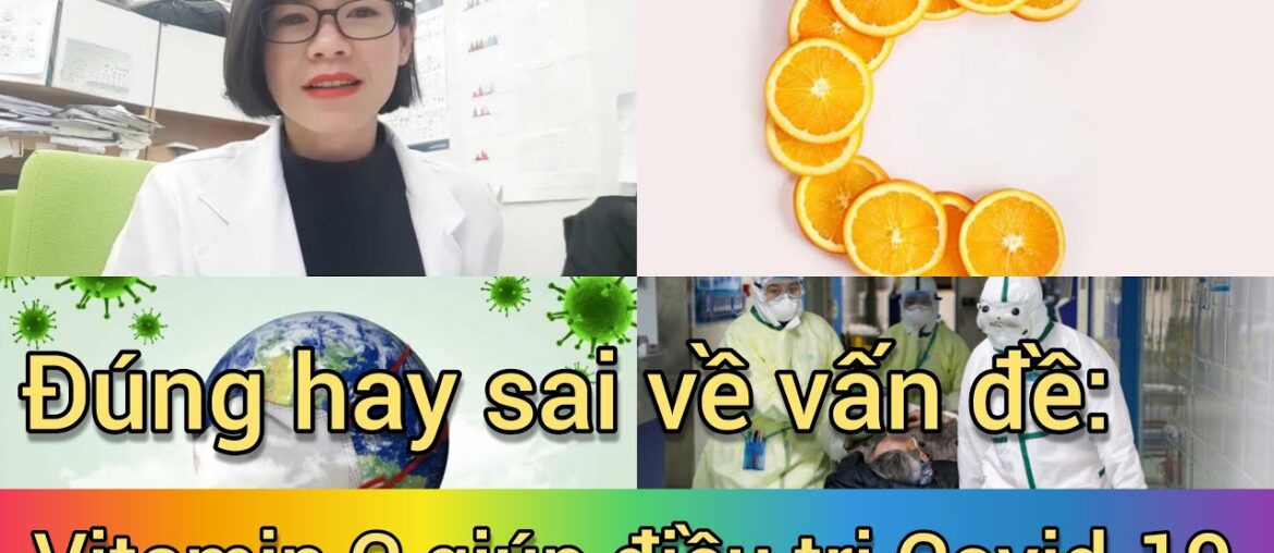 [Vlog77]Vitamin C điều trị Covid-19 do Coronavirus, đúng hay sai???