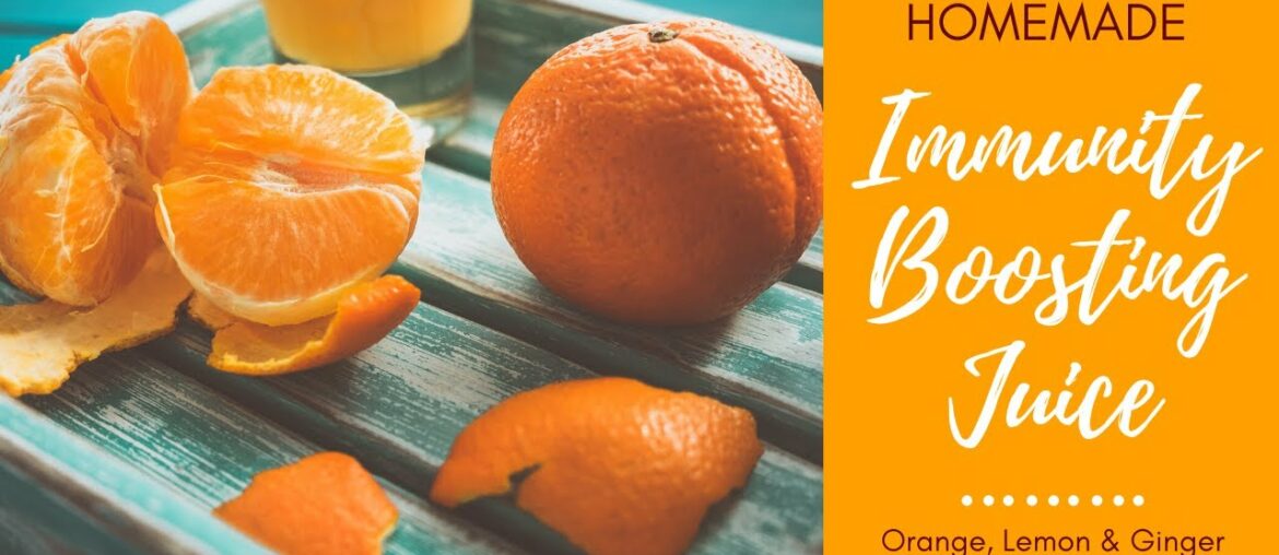 HOMEMADE IMMUNITY BOOSTING JUICE | ORANGE LEMON GINGER FULL OF VITAMIN C