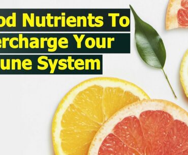 5 Food Nutrients to Supercharge Your Immune System