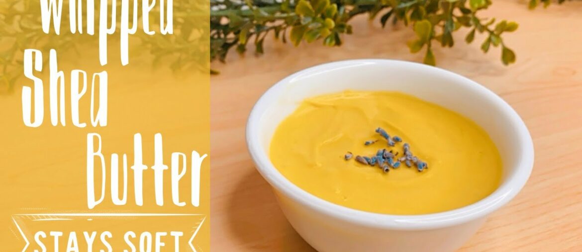 DIY | BEST Homemade Whipped Shea Butter (STAYS SOFT & CREAMY)