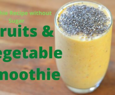Fruits & Vegetable Smoothie - Smoothie Recipe - Vitamins rich Smoothie - Immunity Boosting Smoothie
