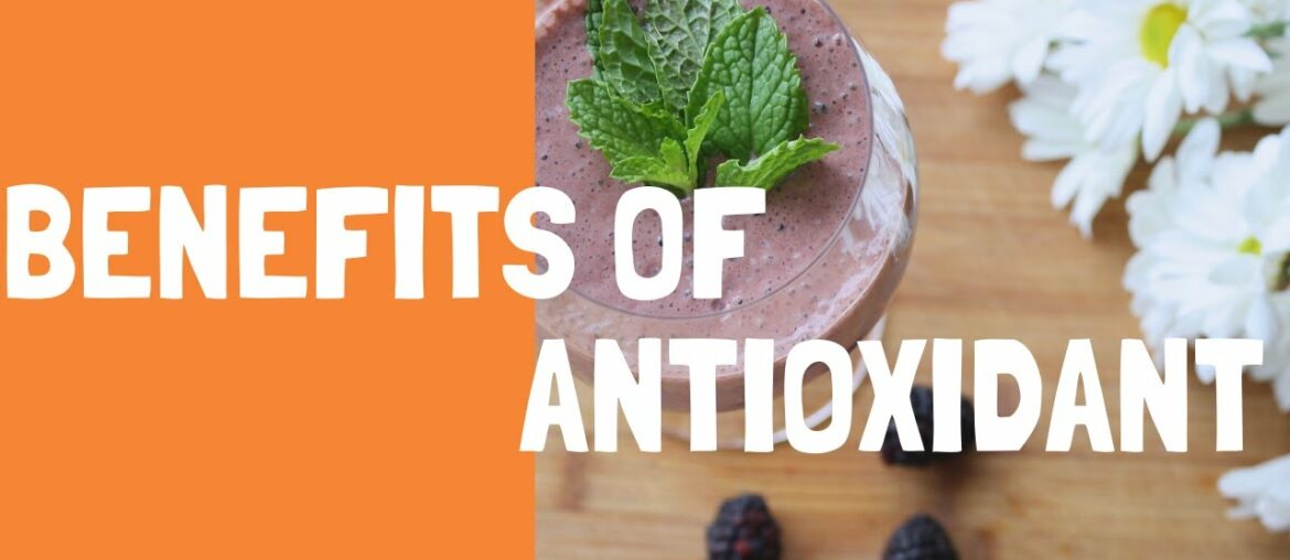 Amazing Benefits of ANTIOXIDANT