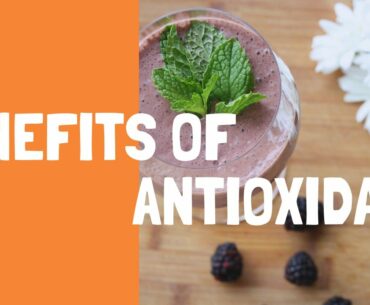 Amazing Benefits of ANTIOXIDANT