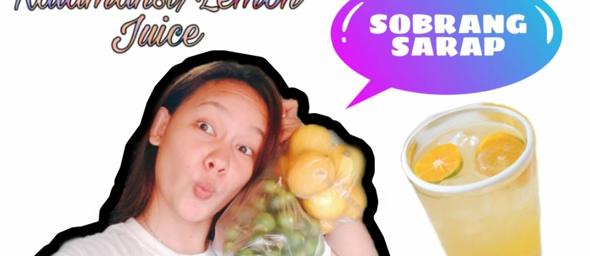 CALAMANSI LEMON JUICE | VITAMINS FOR OUR IMMUNE SYSTEM DURING QUARANTINE (ECQ)