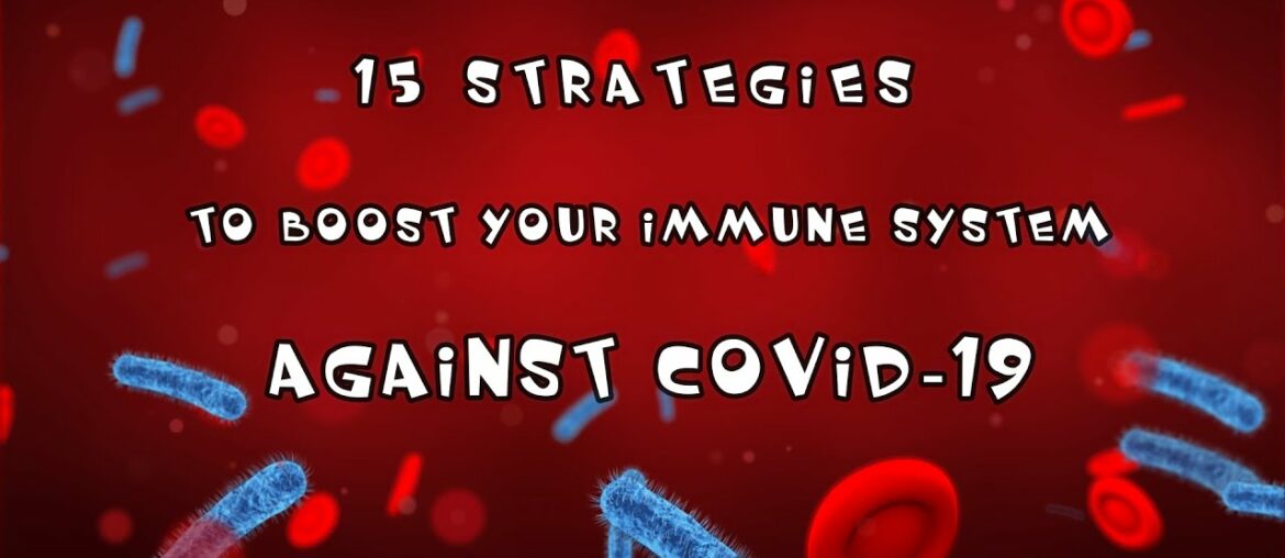 How to boost your immune system against Covid-19 | 15 strategies to boost your immune system