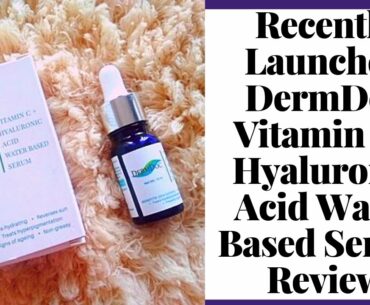 DermDoc Vitamin C+ Hyaluronic Acid Water Based Serum Review