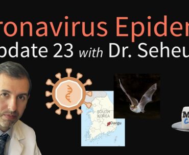 Coronavirus Epidemic Update 23: Infections in Kids & Pregnancy, South Korea, Spillover From Bats
