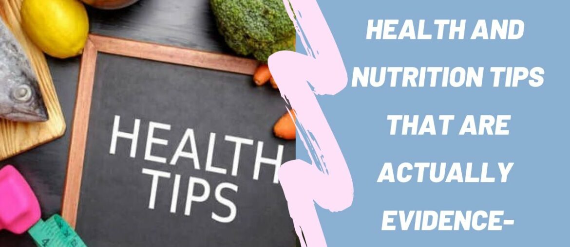 27 health and nutrition tips that are actually evidence based||Natural Health Tips
