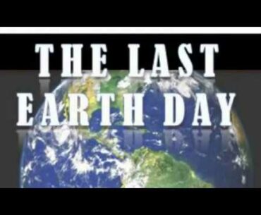 The Last day on Earth  APRIL 22 2020