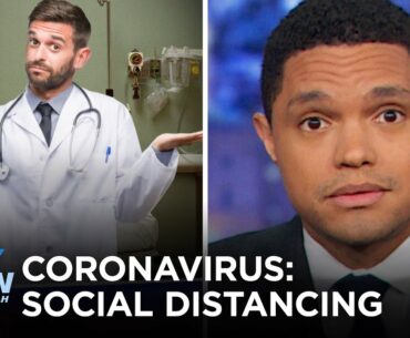 Combatting Coronavirus with “Social Distancing” | The Daily Show