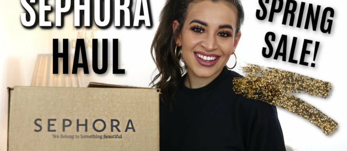 SEPHORA VIB SALE HAUL SPRING 2020