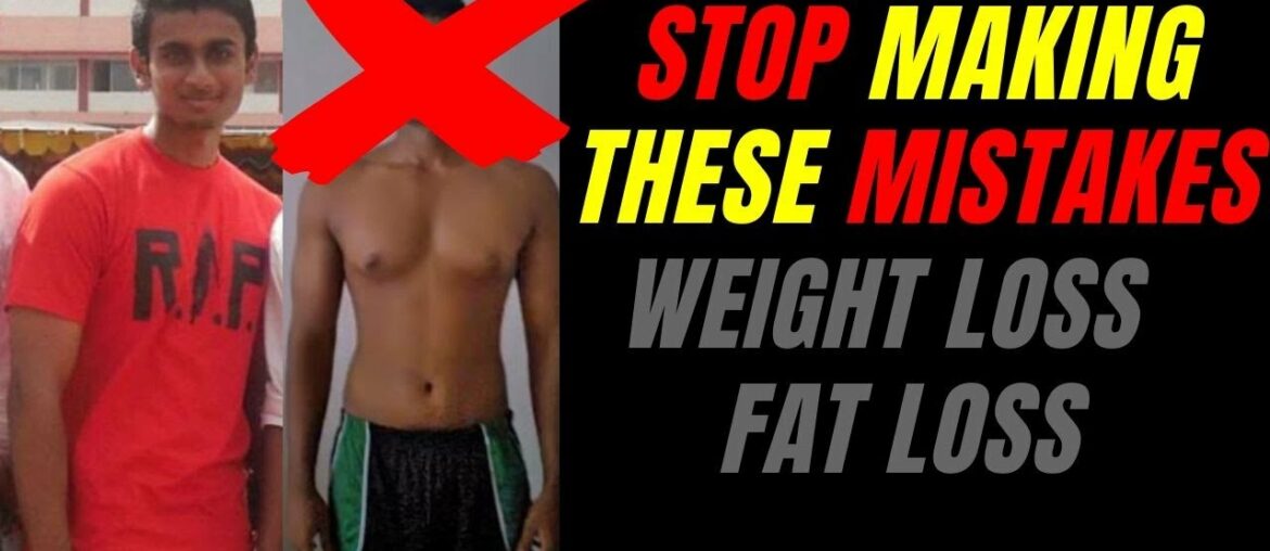 90% People Commit these  3 WEIGHT LOSS MISTAKES - STOP NOW!