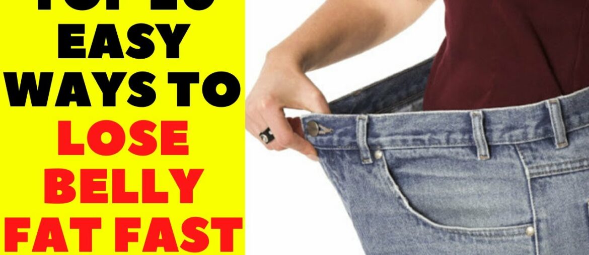 top 20 easy ways to lose belly fat fast without going to the gym