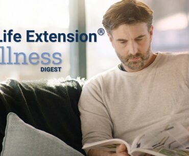 The Life Extension® Wellness Digest