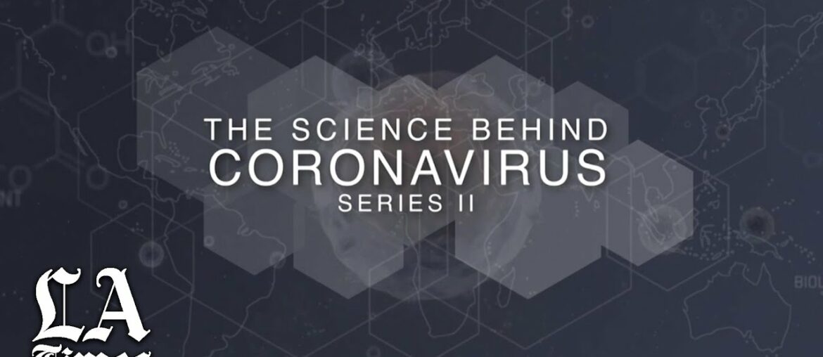 The Science Behind the Coronavirus, Series II