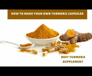 How To Make Your Own Turmeric Capsules ( Natural Supplement)