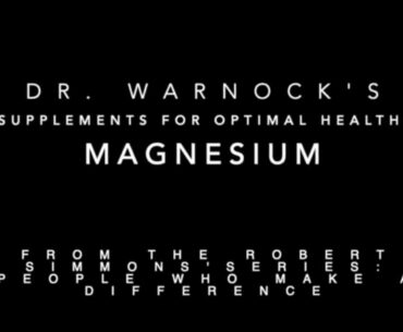 Dr. Warnock's Supplements for Optimal Health: Magnesium