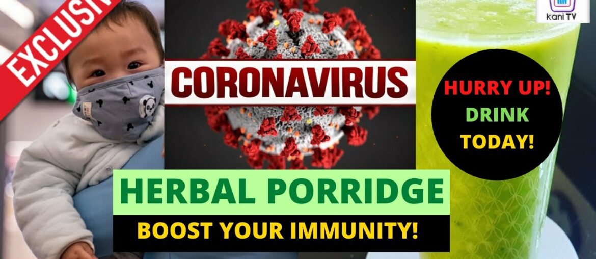 Fight COVID-19 (Coronavirus Disease 19) "Herbal Porridge" to boost your immunity system !