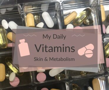 My Daily Vitamins for Clear Skin and Boost Metabolism