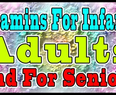Vitamins For Infants Adults And For Seniors
