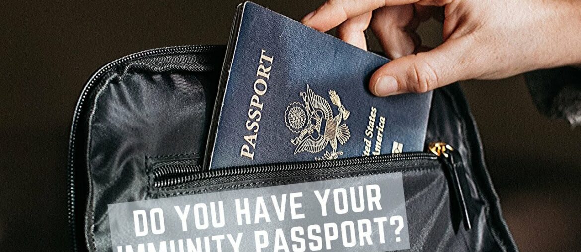 Do You Have Your Immunity Passport?  (Post COVID-19 Immunity Passports)