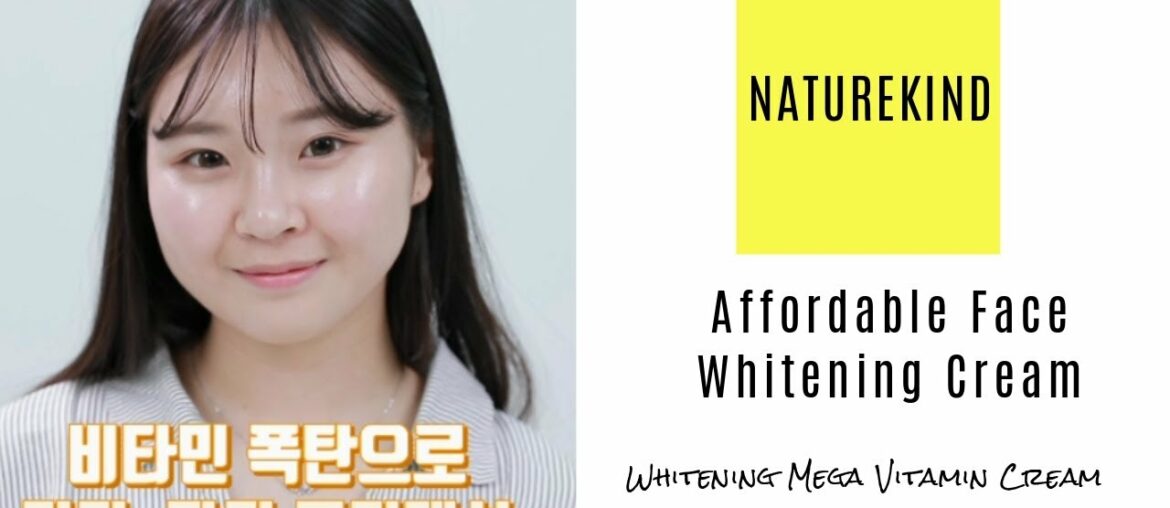 Affordable Face Whitening Cream | NATUREKIND Whitening Mega Vitamin Cream |YesStyle Korean Beauty