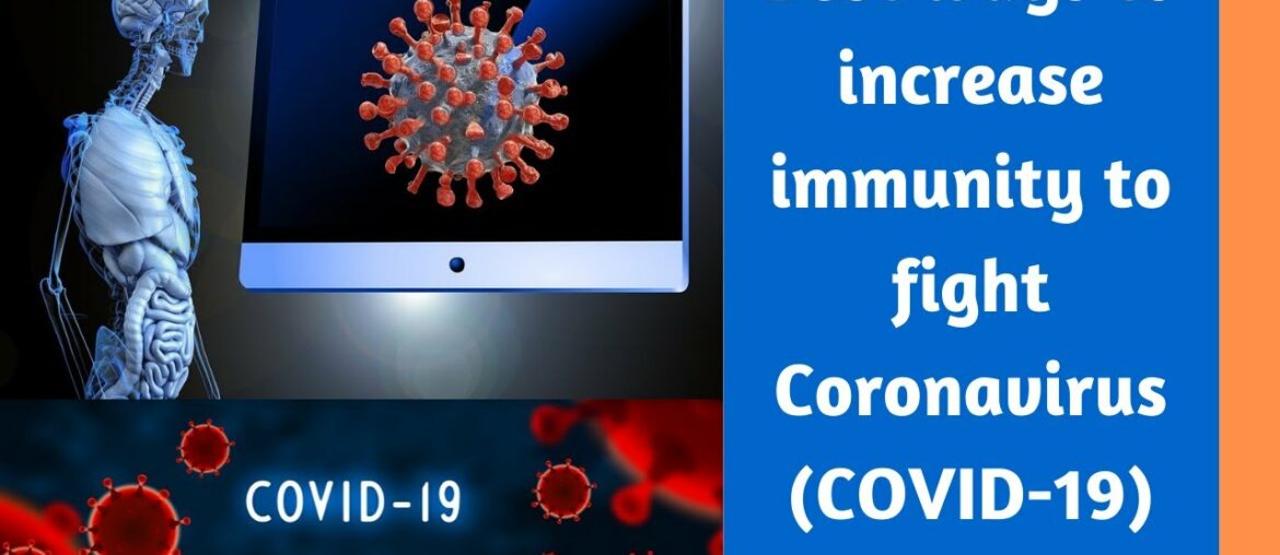 Best ways to increase immunity to fight Coronavirus (COVID-19)