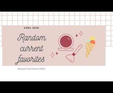 MY CURRENT FAVORITES APRIL 2020 | Skincare, Food, Netflix & Vitamins!