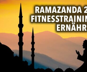 RAMADAN 2020 | Training und Ernährung während der Fastenzeit