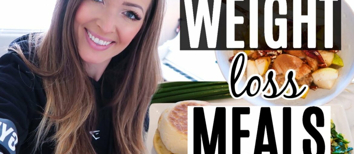 HEALTHY MEALS for WEIGHT LOSS // Breakfast, Lunch & Dinner