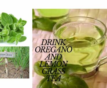 HOW TO FIGHT COVID19 /IMPROVE YOUR IMMUNE SYSTEM // DRINK OREGANO AND LEMON (FEVER) GRASS TEA (2020)