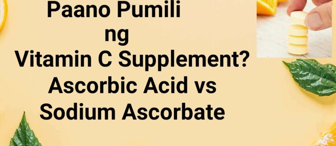 Paano Pumili nang Vitamin C Supplement