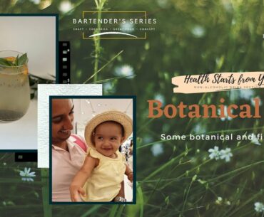 “Botanical Fizz” under “Health Starts from YOU” with “Bartender’s Series” - Part 1