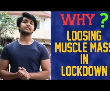 WHY WE LOOSING MUSCLE MASS DURING LOCKDOWN | PB | CORONA VIRUS