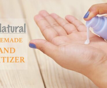 DIY Homemade Natural Hand Sanitizer