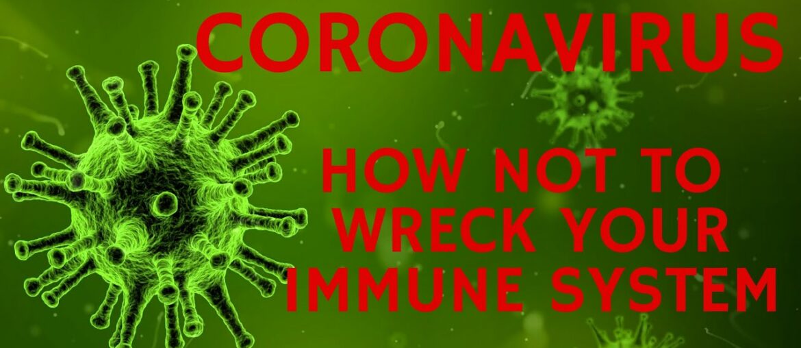 Coronavirus: How not to wreck your immune system