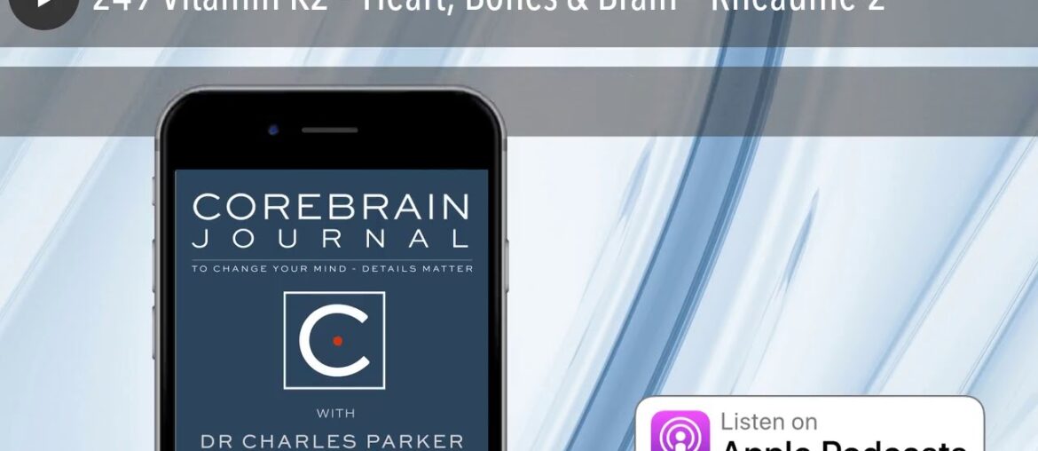 249 Vitamin K2 – Heart, Bones & Brain – Rheaume-2