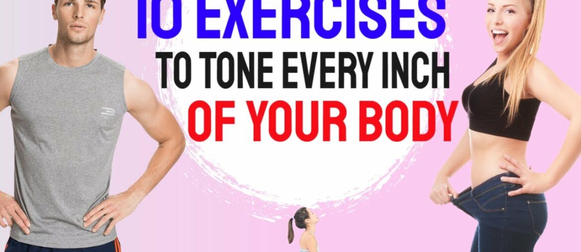 10 Exercises to Tone Every Inch of Your Body