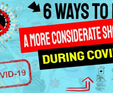 6 Ways to Be a More Considerate Shopper During COVID-19