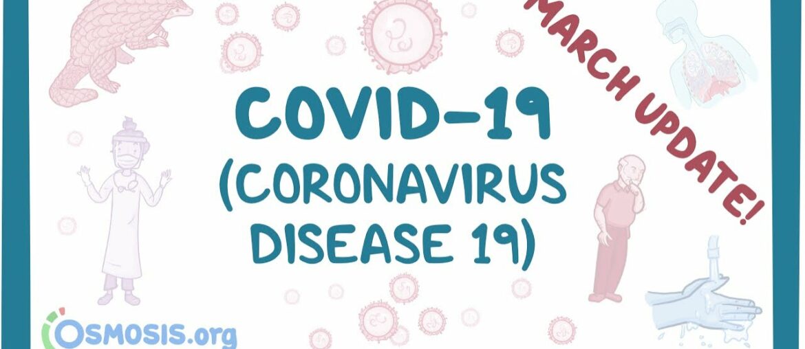 COVID-19 (Coronavirus Disease 19) March Update- causes, symptoms, diagnosis, treatment, pathology