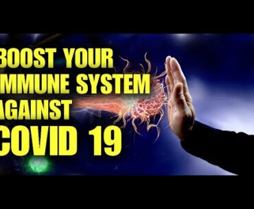 Boost Your Immune System Against Covid 19