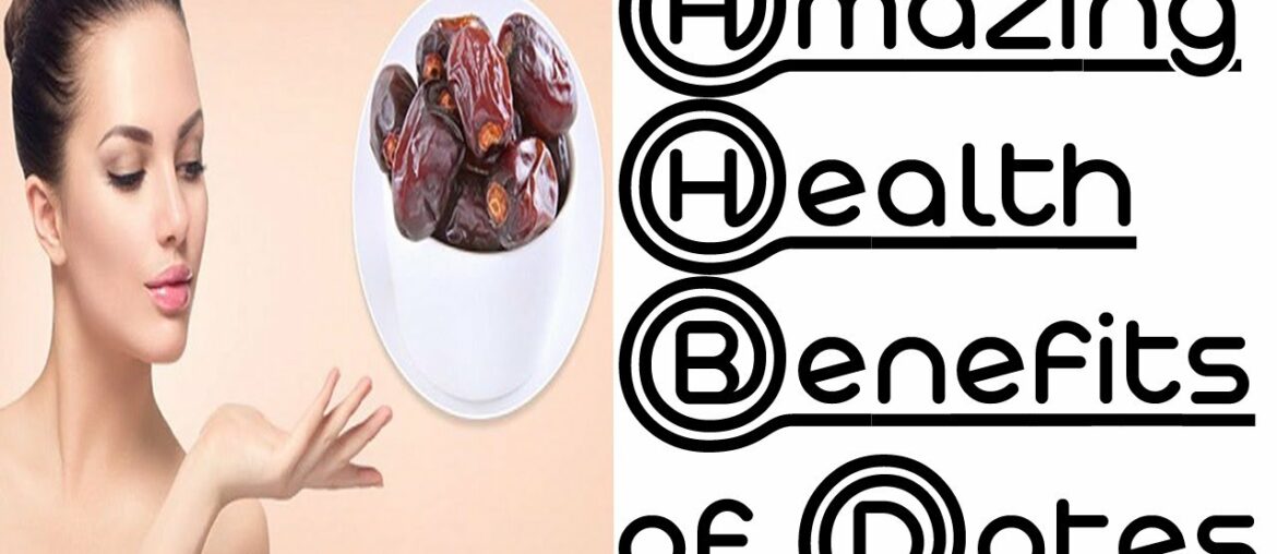 10 Benefits of Dates: From Improving Bone Health to Promoting Beautiful Skin. #MUSTWATCH