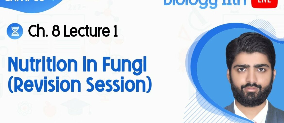 11th Biology Live Lecture 1, Ch 8, Nutrition in Fungi (Revision Session)
