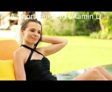 A Short Guide to Vitamin D