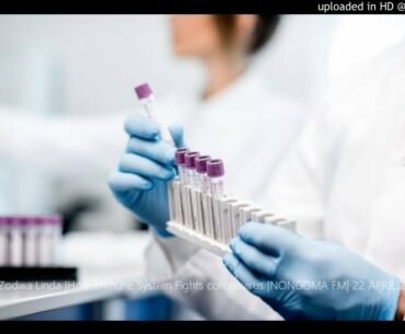 Dr Zodwa Linda |How Immune System Fights coronavirus |NONGOMA FM| 22 APRIL 2020