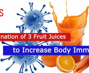 Combination of 3 Fruit Juices to Increase Body Immune
