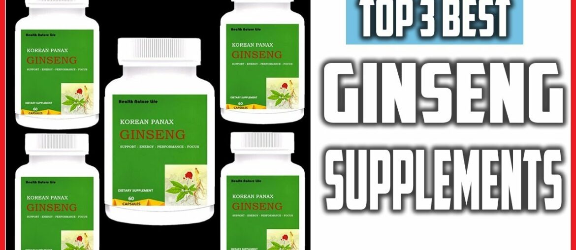 Top 3 Best Ginseng Supplements 2020